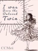 I was Born the Unloved Twin