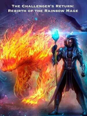 The Challenger's Return: Rebirth of the Rainbow Mage